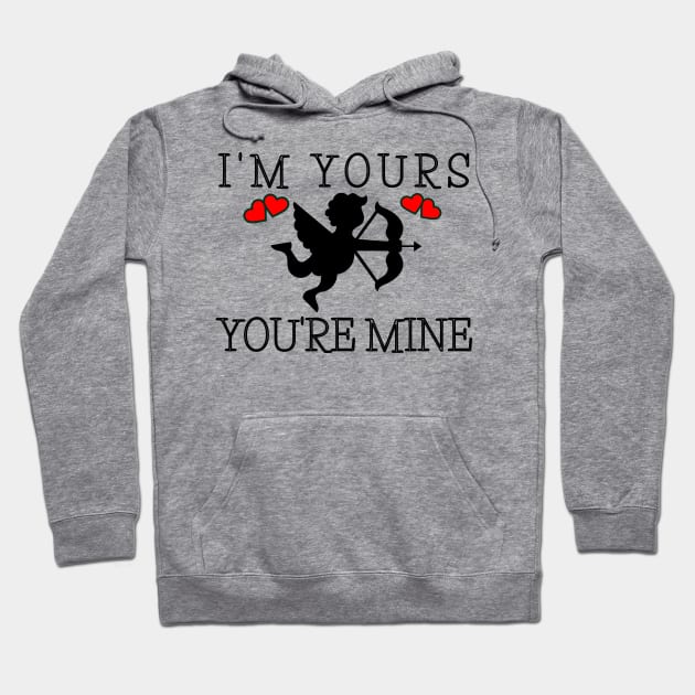 m Yours You are Miné Hoodie by IndiPrintables